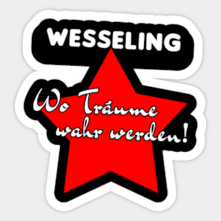 Wesseling, wo träume wahr werden! Sticker